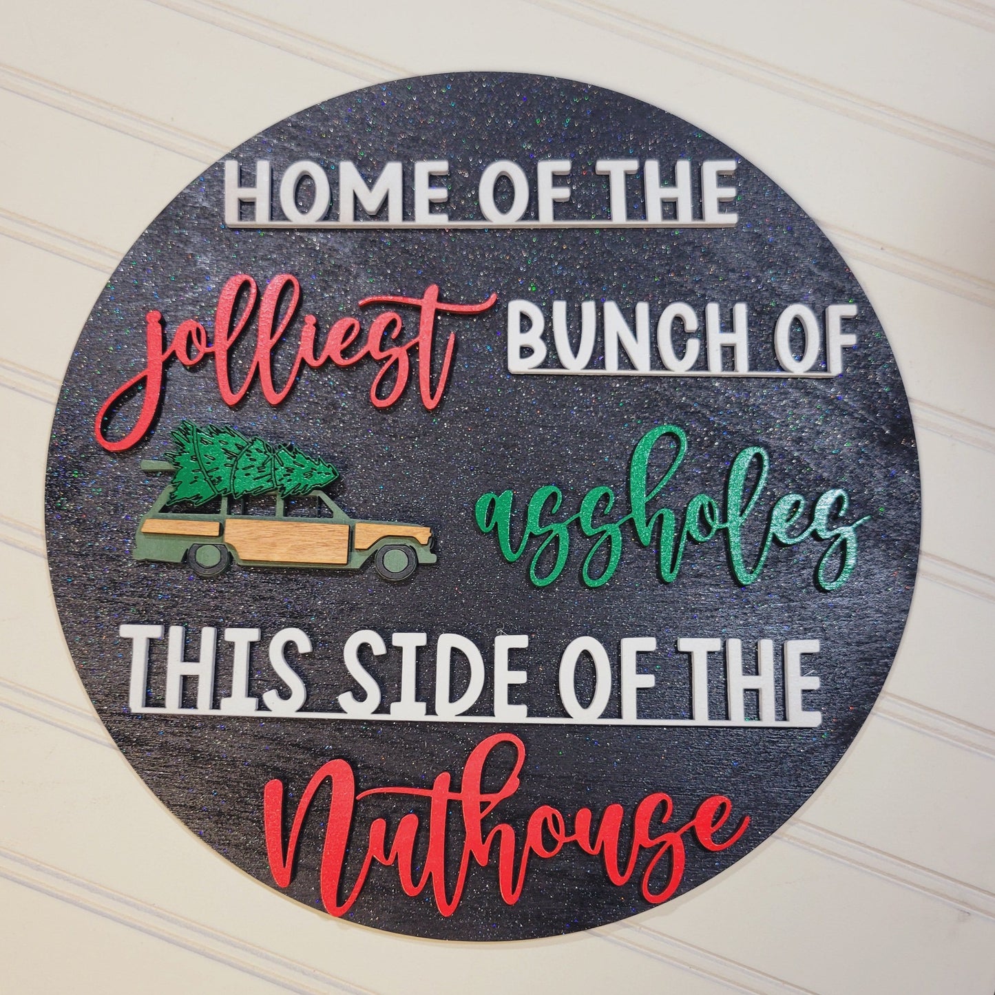 Home of the Jolliest Bunch of Assholes This Side of the Nuthouse Round