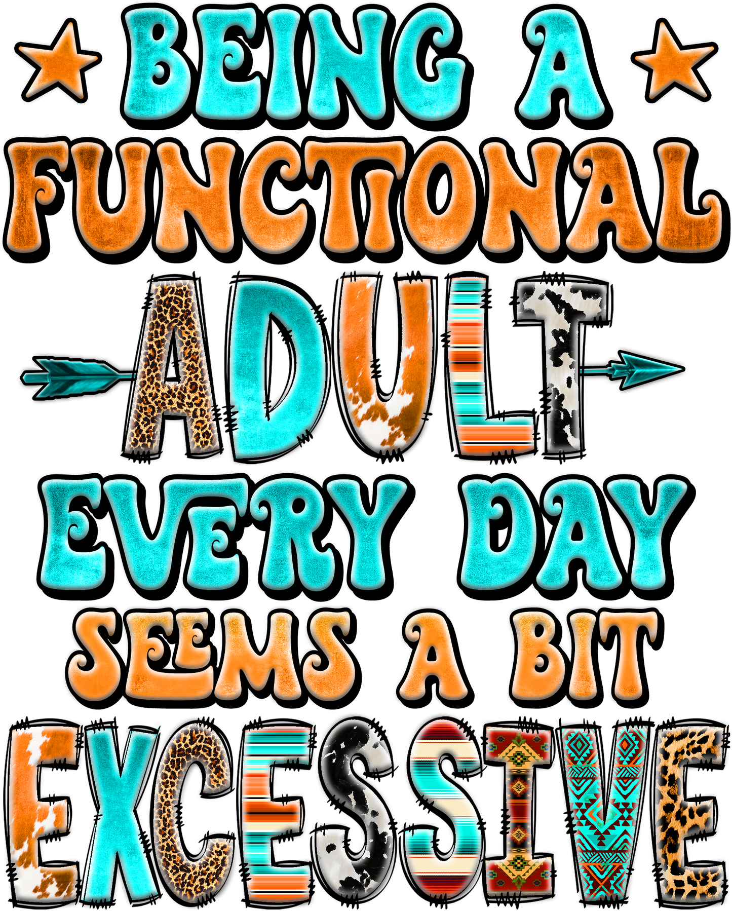 Being a functional adult everyday seems a bit exessive