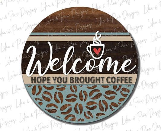 Welcome Hope You Brough Coffee Round- Paint Party Kit