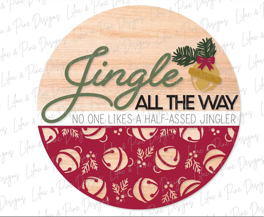 Jingle All The Way, No one Likes a Half Ass Jingler Round- Paint Party Kit