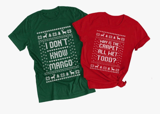 Why is the carpet wet Todd? I don't know Margot - Couple Shirt (order individually)